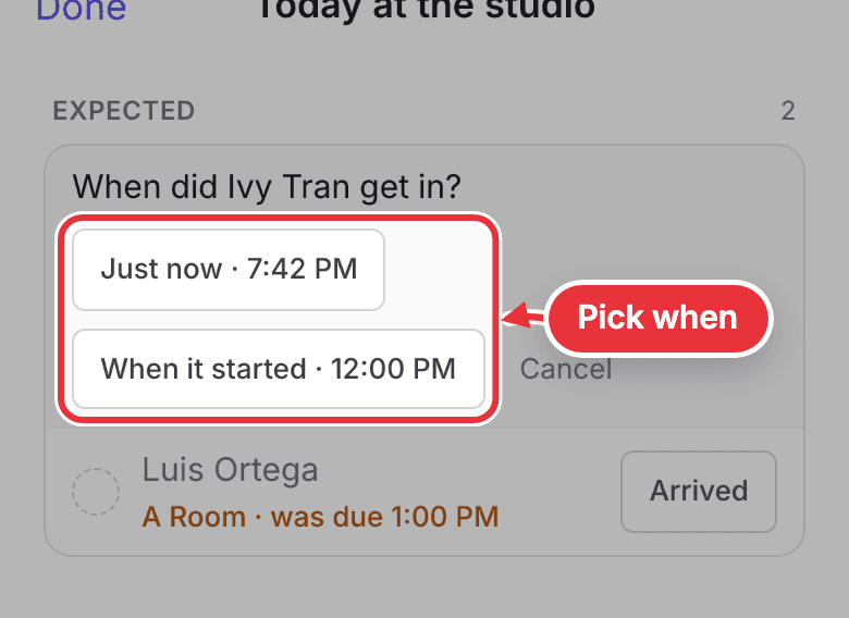 The when-did-they-arrive choices on a phone: Just now, When it started and At the booked time